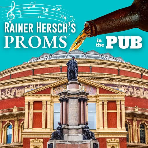Rainer Hersch's Proms in the Pub Rainer Hersch's Proms in the Pub